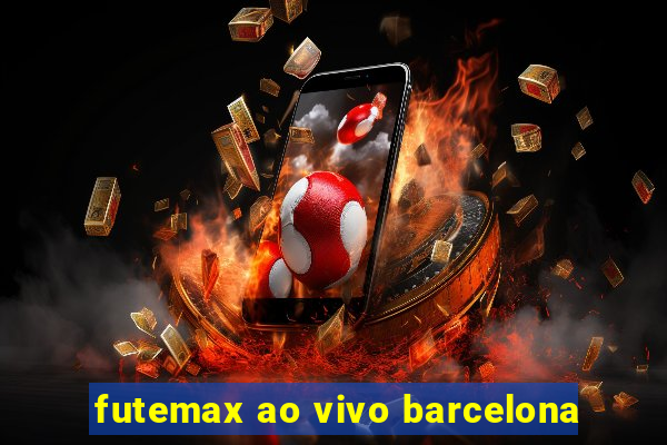 futemax ao vivo barcelona